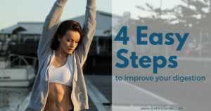 4 Easy Steps to Improve Your Digestion